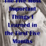 The Five Most Important Things I Learned in the First Five Months