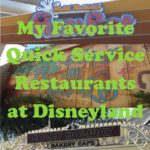My Favorite Quick Service Restaurants at Disneyland