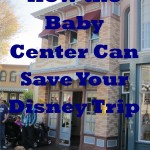 How the Baby Center Can Save Your Disney Trip