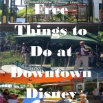 Free Things to Do at Downtown Disney